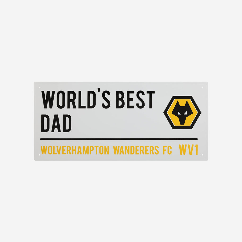 Wolverhampton Wanderers FC Worlds Best Dad Street Sign FOCO - FOCO.com | UK & IRE