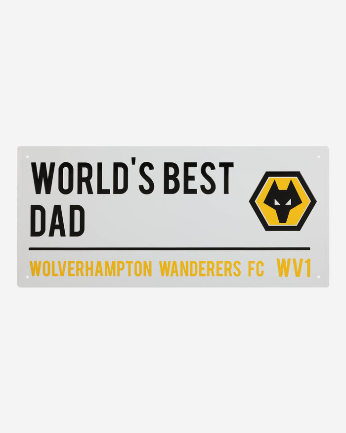 Wolverhampton Wanderers FC Worlds Best Dad Street Sign FOCO - FOCO.com | UK & IRE